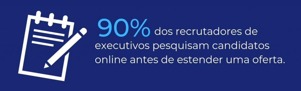 Noventa % dos recrutadores pesquisam candidatos online no Google e no linkedin