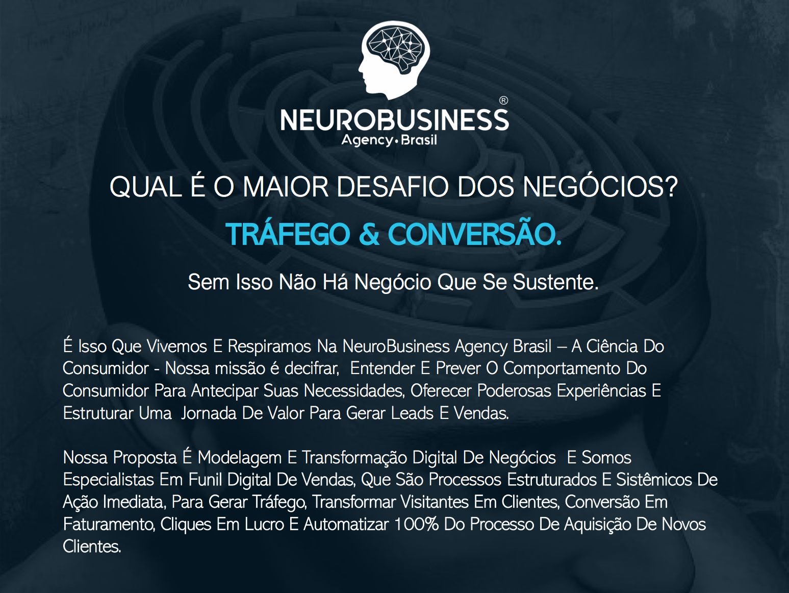 O Neuromarketing busca por meio dos estudos neurológicos compreender os motores psicológicos de compra no seu estado incognitivo