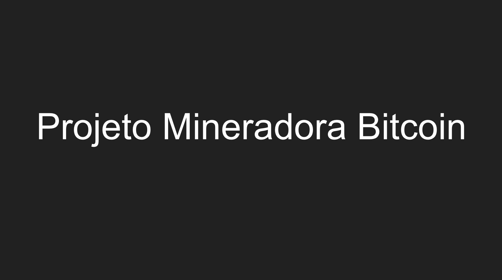 Projeto Mineradora Bitcoin