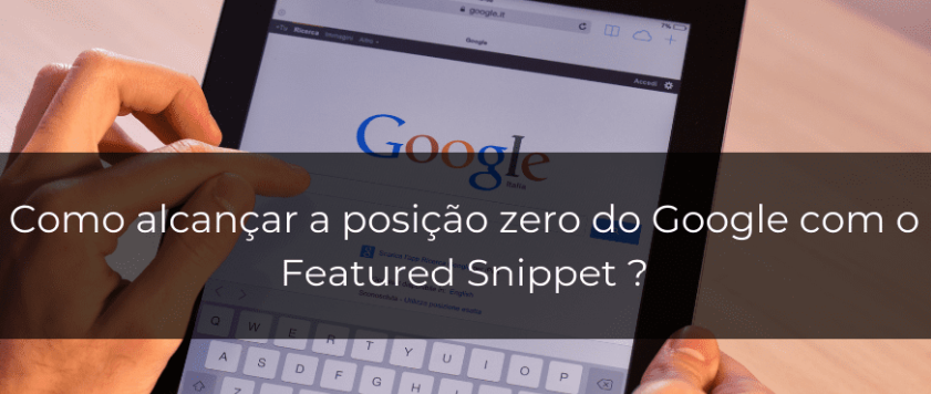 O que são Featured Snippets Google?